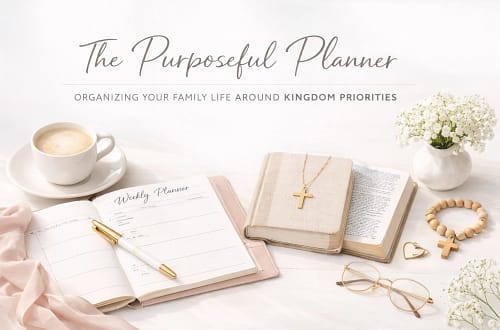 The Purposeful Planner: Organizing Your Family Life Around Kingdom Priorities 9 Iheknxz6Nhm