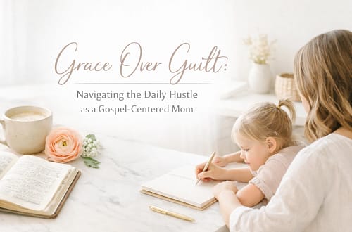 Grace Over Guilt: Navigating The Daily Hustle As A Gospel-Centered Mom 11 Nn6Wer5R1R