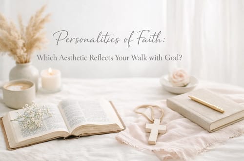 Personalities Of Faith: Which Aesthetic Reflects Your Walk With God? 13 Cfwo4Dg0Cey