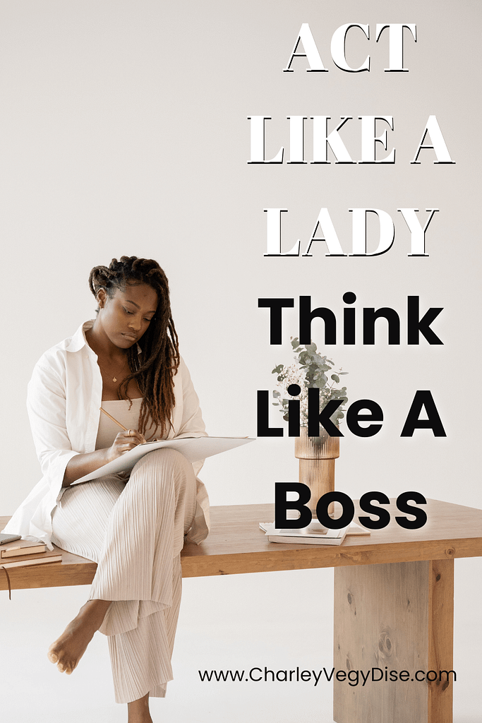 Act Like A Lady, Think Like A Boss: 10 Power Moves To Build A Brand That Reflects Your Purpose 8 Act Like A Lady, Think Like A Boss: 10 Power Moves To Build A Brand That Reflects Your Purpose