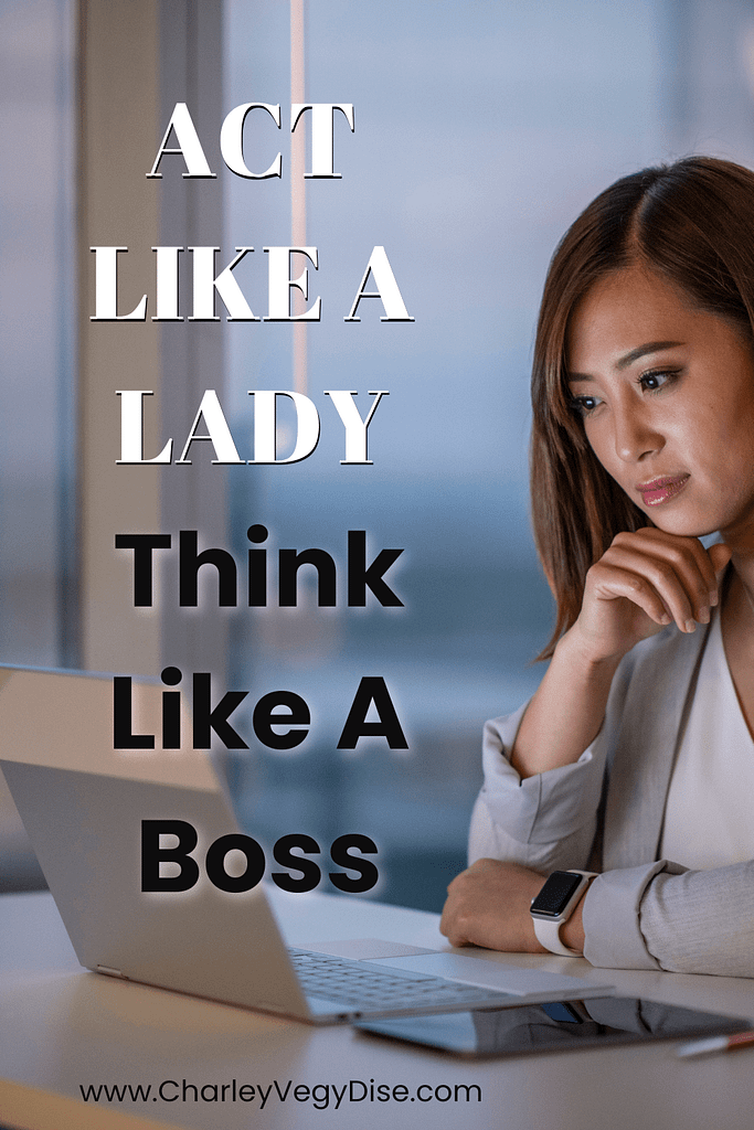 Act Like A Lady, Think Like A Boss: 10 Power Moves To Build A Brand That Reflects Your Purpose 7 Act Like A Lady, Think Like A Boss: 10 Power Moves To Build A Brand That Reflects Your Purpose Tips For Women,