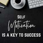Understanding Self-Motivation And How To Cultivate It | The 4Th Key To Success 3 Motivation
