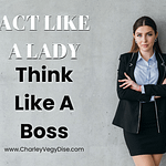 Act Like A Lady, Think Like A Boss: 10 Power Moves To Build A Brand That Reflects Your Purpose 2 Act Like A Lady, Think Like A Boss: 10 Power Moves To Build A Brand That Reflects Your Purpose