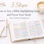 5 Steps: How To Use A Bible Highlighting Guide And Focus Your Study (Easy Guide For Beginners) 2 O1Fbg3Gnvai