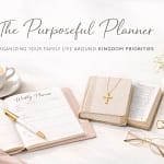 The Purposeful Planner: Organizing Your Family Life Around Kingdom Priorities 10 Iheknxz6Nhm