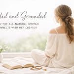Rooted And Grounded: How The All-Natural Woman Connects With Her Creator 8 Fbul1Xnrjzt