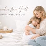 Freedom From Guilt: Parenting Under God'S Grace 10 Ja Kir R9Sj